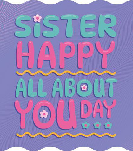 Picture of SISTER HAPPY ABOUT YOU DAY CARD